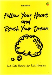 Follow Your Heart and Reach Your Dream
